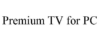 PREMIUM TV FOR PC