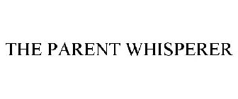 THE PARENT WHISPERER