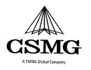 CSMG A TMNG GLOBAL COMPANY