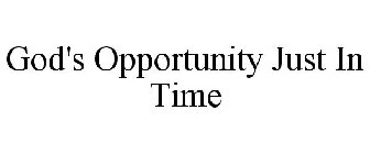 GOD'S OPPORTUNITY JUST IN TIME