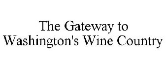 THE GATEWAY TO WASHINGTON'S WINE COUNTRY