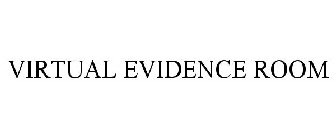 VIRTUAL EVIDENCE ROOM