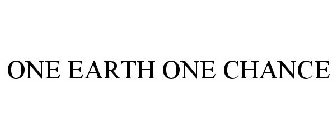 ONE EARTH ONE CHANCE
