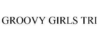 GROOVY GIRLS TRI