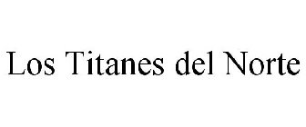 LOS TITANES DEL NORTE