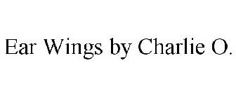 EAR WINGS BY CHARLIE O.