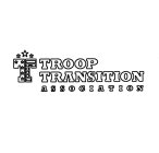 T TROOP TRANSITION ASSOCIATION