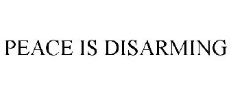 PEACE IS DISARMING