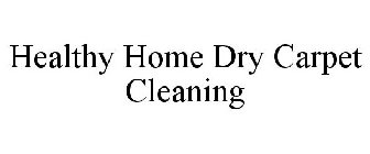 HEALTHY HOME DRY CARPET CLEANING