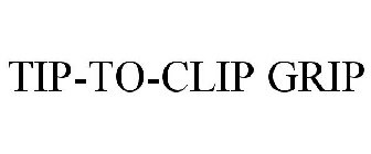TIP-TO-CLIP GRIP
