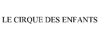 LE CIRQUE DES ENFANTS