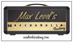 MAX LEVEL'S ROCK & ROLL ACADEMY MAXLEVELACADEMY.COM