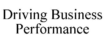 DRIVING BUSINESS PERFORMANCE