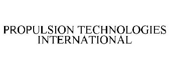 PROPULSION TECHNOLOGIES INTERNATIONAL