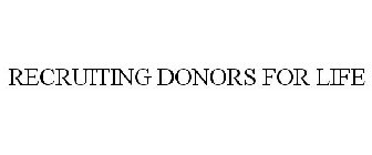 RECRUITING DONORS FOR LIFE