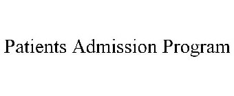 PATIENTS ADMISSION PROGRAM