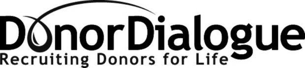 DONOR DIALOGUE RECRUITING DONORS FOR LIFE