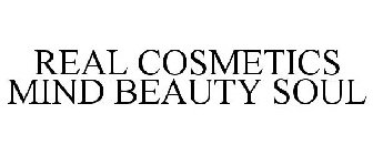 REAL COSMETICS MIND BEAUTY SOUL
