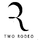 R TWO RODEO