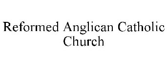REFORMED ANGLICAN CATHOLIC CHURCH