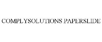 COMPLYSOLUTIONS PAPERSLIDE