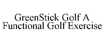 GREENSTICK GOLF A FUNCTIONAL GOLF EXERCISE