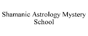 SHAMANIC ASTROLOGY MYSTERY SCHOOL