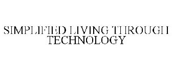 SIMPLIFIED LIVING THROUGH TECHNOLOGY