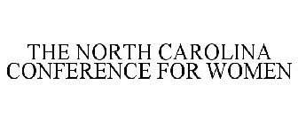 THE NORTH CAROLINA CONFERENCE FOR WOMEN
