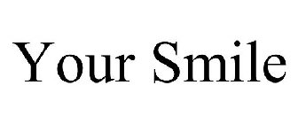 YOUR SMILE