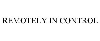 REMOTELY IN CONTROL