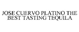 JOSE CUERVO PLATINO THE BEST TASTING TEQUILA
