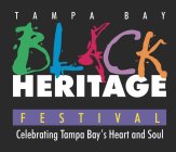 TAMPA BAY BLACK HERITAGE FESTIVAL CELEBRATING TAMPA BAY'S HEART AND SOUL