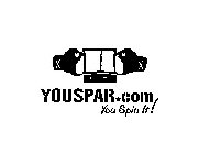 YOUSPAR.COM YOU SPIN IT!