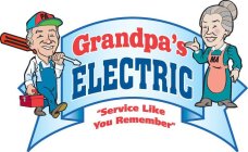 GRANDPAS ELECTRIC 'SERVICE LIKE YOU REMEMBER