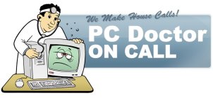 PC DOCKTOR ON CALL NO WE MAKE HOUSE CALLS!