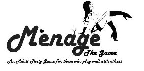 MENAGE THE GAME AN ADULT PARTY GAME FOR THOSE WHO PLAY WELL WITH OTHERS
