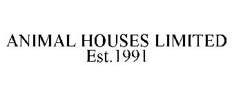 ANIMAL HOUSES LIMITED EST.1991