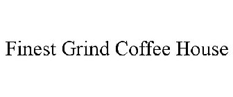 FINEST GRIND COFFEE HOUSE