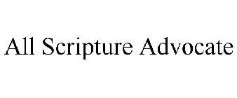 ALL SCRIPTURE ADVOCATE