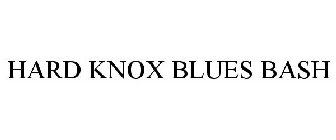 HARD KNOX BLUES BASH