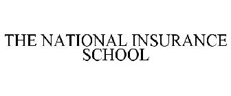 THE NATIONAL INSURANCE SCHOOL