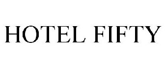 HOTEL FIFTY