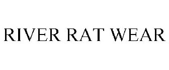 RIVER RAT WEAR
