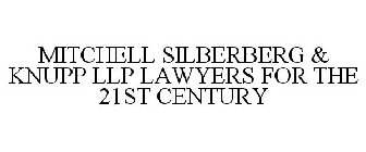 MITCHELL SILBERBERG & KNUPP LLP LAWYERS FOR THE 21ST CENTURY