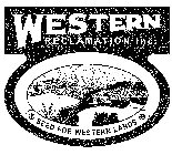 WESTERN RECLAMATION INC. SEED FOR WESTERN LANDS
