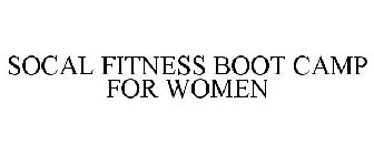 SOCAL FITNESS BOOT CAMP FOR WOMEN