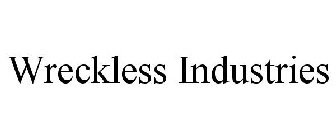 WRECKLESS INDUSTRIES