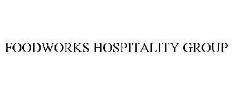 FOODWORKS HOSPITALITY GROUP