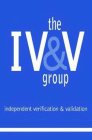 THE IV&V GROUP INDEPENDENT VERIFICATION & VALIDATION